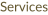 Services button